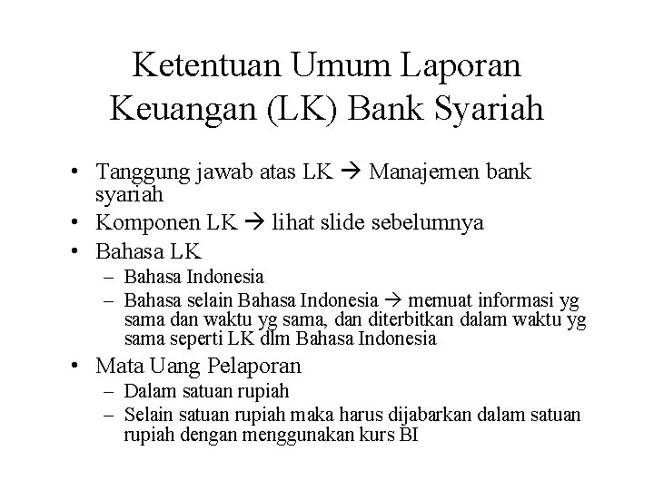 Ketentuan Umum Laporan Keuangan (LK) Bank Syariah • Tanggung jawab atas LK Manajemen bank