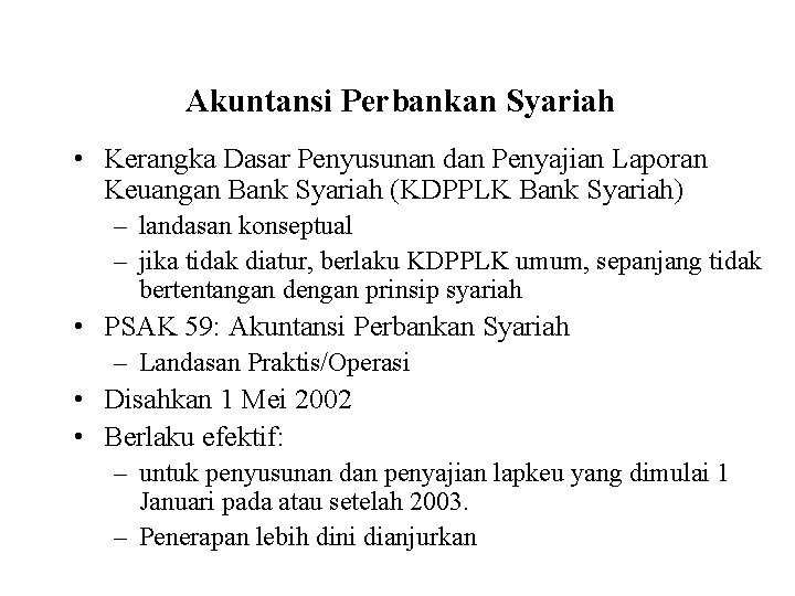 Akuntansi Perbankan Syariah • Kerangka Dasar Penyusunan dan Penyajian Laporan Keuangan Bank Syariah (KDPPLK