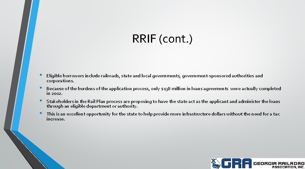 RRIF (cont. ) • • Eligible borrowers include railroads, state and local governments, government-sponsored