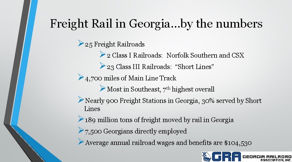 Freight Rail in Georgia…by the numbers Ø 25 Freight Railroads Ø 2 Class I