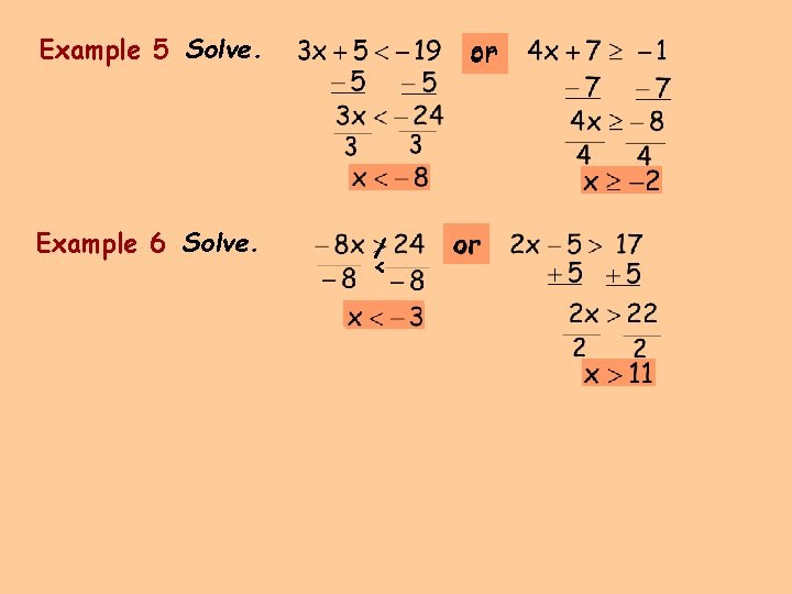 Example 5 Solve. Example 6 Solve. or / < or 