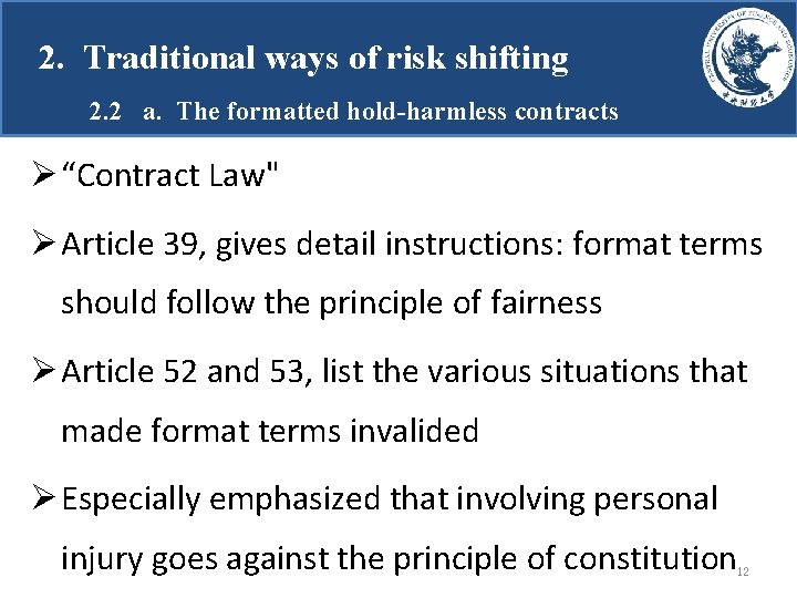 2. Traditional ways of risk shifting 2. 2 a. The formatted hold-harmless contracts Ø