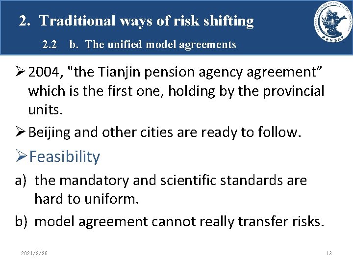 2. Traditional ways of risk shifting 2. 2 b. The unified model agreements Ø