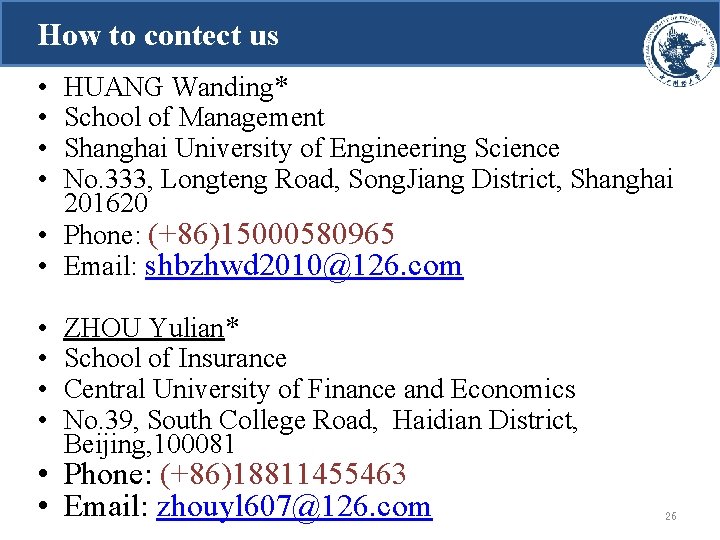 How to contect us • • HUANG Wanding* School of Management Shanghai University of