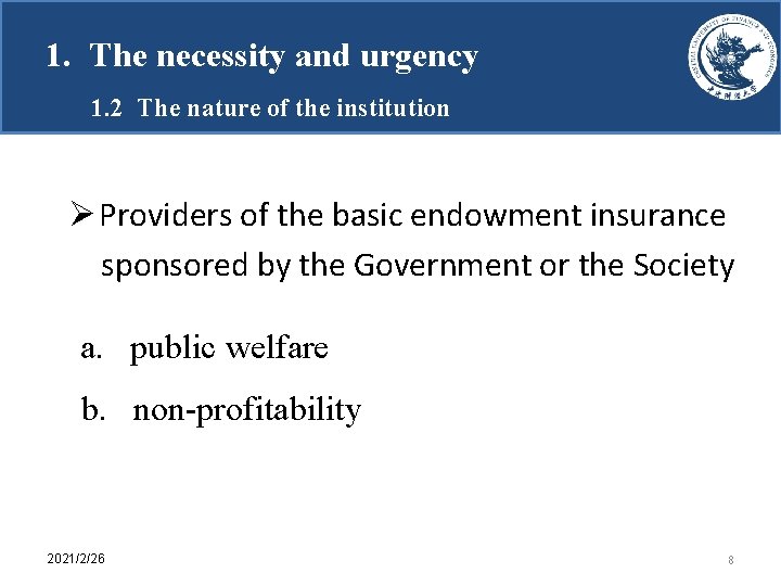 1. The necessity and urgency 1. 2 The nature of the institution Ø Providers