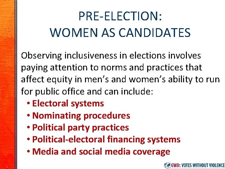 PRE-ELECTION: WOMEN AS CANDIDATES Observing inclusiveness in elections involves paying attention to norms and