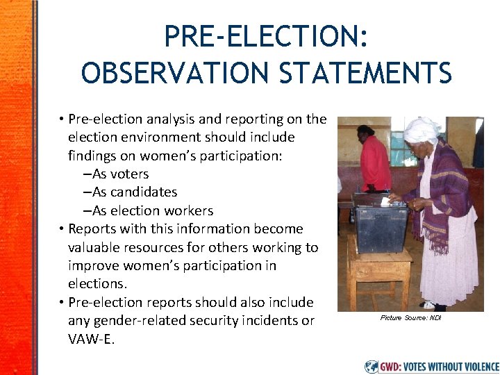 PRE-ELECTION: OBSERVATION STATEMENTS • Pre-election analysis and reporting on the election environment should include