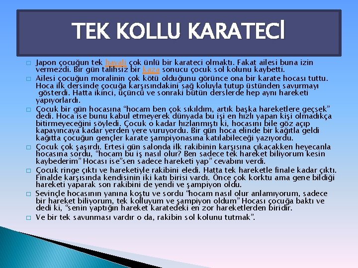 TEK KOLLU KARATECİ � � � � Japon çocuğun tek hayali çok ünlü bir