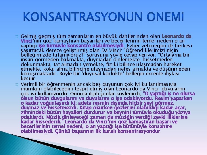 � � Gelmiş geçmiş tüm zamanların en büyük dahilerinden olan Leonardo da Vinci’nin göz