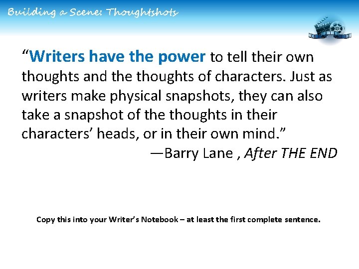 Building a Scene: Thoughtshots “Writers have the power to tell their own thoughts and