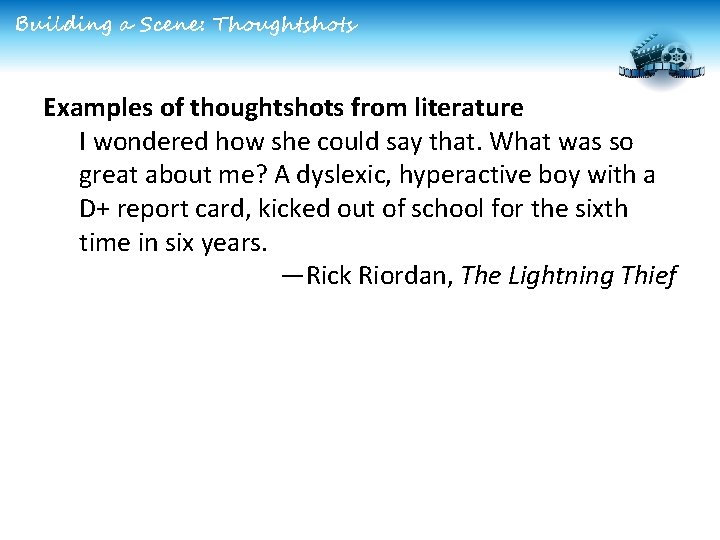 Building a Scene: Thoughtshots Examples of thoughtshots from literature I wondered how she could