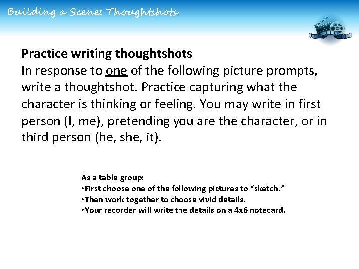 Building a Scene: Thoughtshots Practice writing thoughtshots In response to one of the following