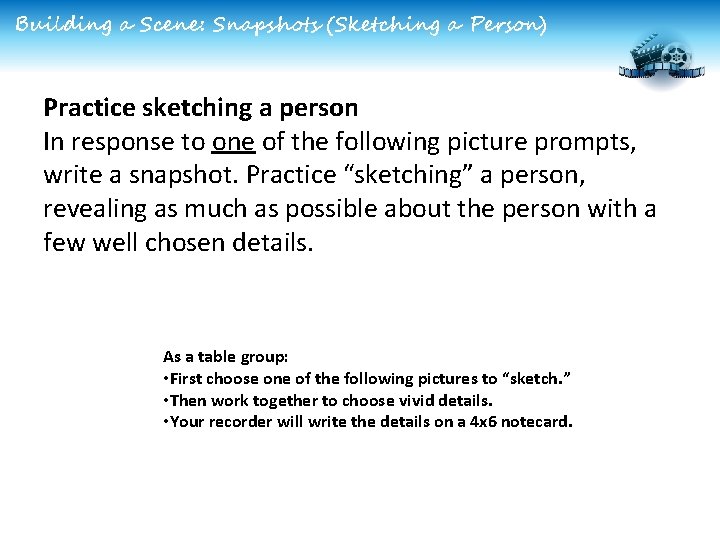 Building a Scene: Snapshots (Sketching a Person) Practice sketching a person In response to