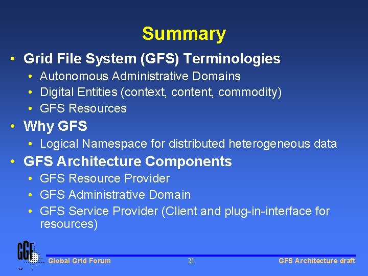Summary • Grid File System (GFS) Terminologies • Autonomous Administrative Domains • Digital Entities Summary • Grid File System (GFS) Terminologies • Autonomous Administrative Domains • Digital Entities