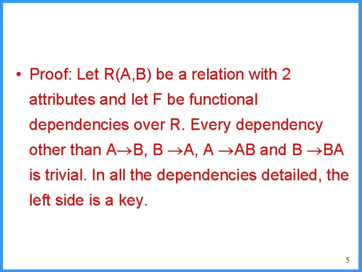  • Proof: Let R(A, B) be a relation with 2 attributes and let