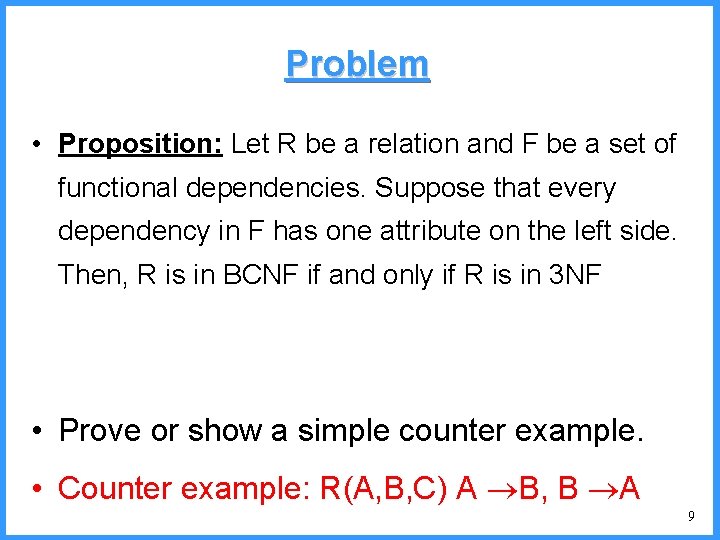 Problem • Proposition: Let R be a relation and F be a set of