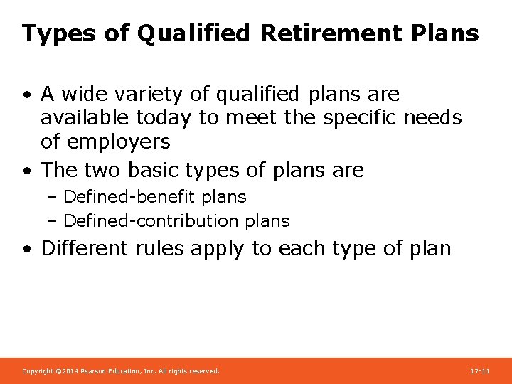 Types of Qualified Retirement Plans • A wide variety of qualified plans are available