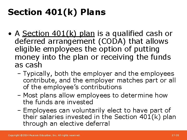 Section 401(k) Plans • A Section 401(k) plan is a qualified cash or deferred