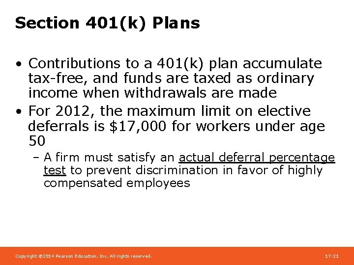 Section 401(k) Plans • Contributions to a 401(k) plan accumulate tax-free, and funds are