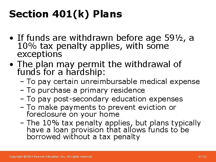 Section 401(k) Plans • If funds are withdrawn before age 59½, a 10% tax
