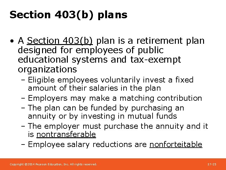 Section 403(b) plans • A Section 403(b) plan is a retirement plan designed for