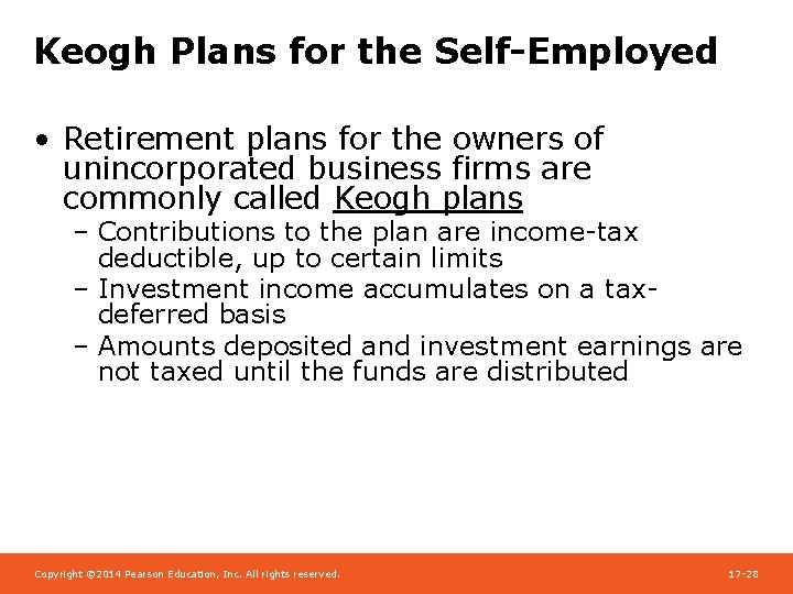 Keogh Plans for the Self-Employed • Retirement plans for the owners of unincorporated business