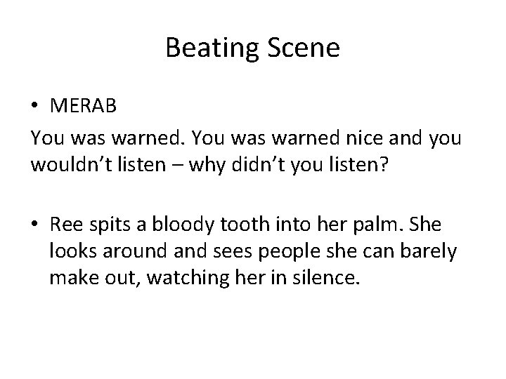 Beating Scene • MERAB You was warned nice and you wouldn’t listen – why