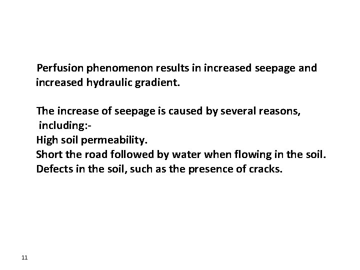 Perfusion phenomenon results in increased seepage and increased hydraulic gradient. The increase of seepage