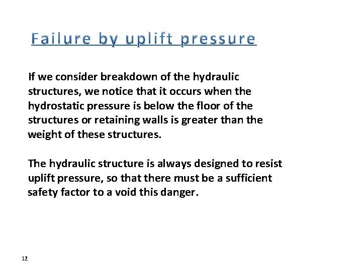 If we consider breakdown of the hydraulic structures, we notice that it occurs when