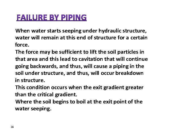 When water starts seeping under hydraulic structure, water will remain at this end of