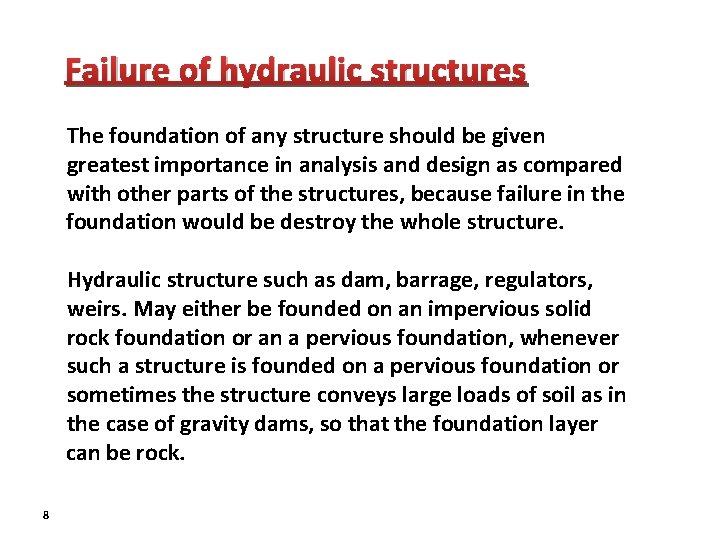 Failure of hydraulic structures The foundation of any structure should be given greatest importance