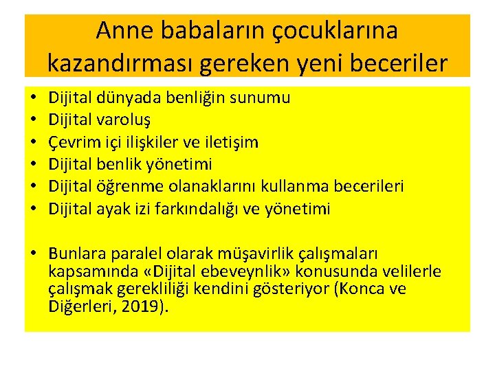 Anne babaların çocuklarına kazandırması gereken yeni beceriler • • • Dijital dünyada benliğin sunumu