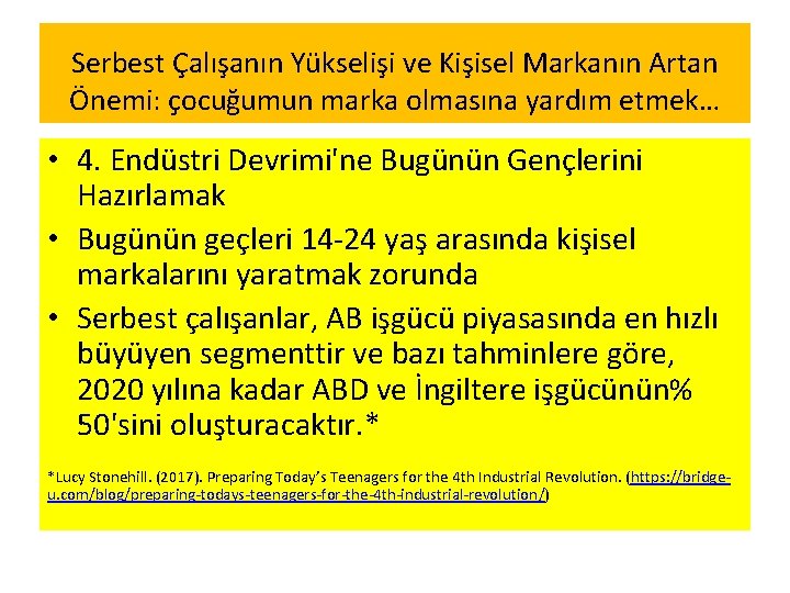 Serbest Çalışanın Yükselişi ve Kişisel Markanın Artan Önemi: çocuğumun marka olmasına yardım etmek… •