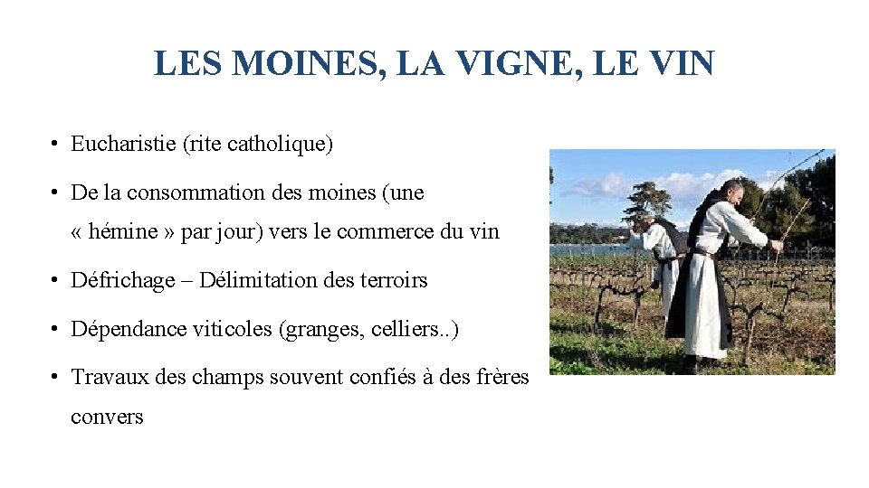 LES MOINES, LA VIGNE, LE VIN • Eucharistie (rite catholique) • De la consommation LES MOINES, LA VIGNE, LE VIN • Eucharistie (rite catholique) • De la consommation