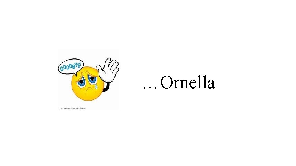 …Ornella …Ornella