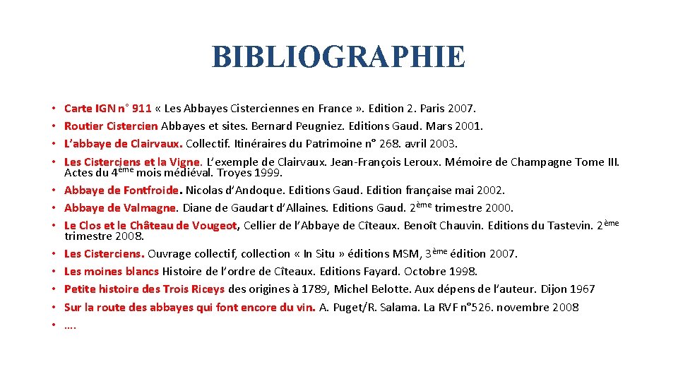 BIBLIOGRAPHIE • • • Carte IGN n° 911 « Les Abbayes Cisterciennes en France BIBLIOGRAPHIE • • • Carte IGN n° 911 « Les Abbayes Cisterciennes en France
