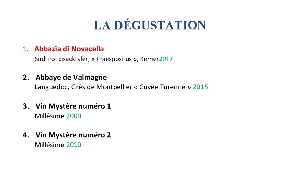 LA DÉGUSTATION 1. Abbazia di Novacella Südtirol Eisacktaler, « Praespositus » , Kerner 2017 LA DÉGUSTATION 1. Abbazia di Novacella Südtirol Eisacktaler, « Praespositus » , Kerner 2017