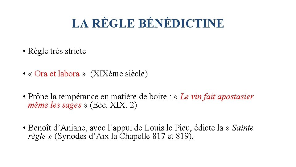 LA RÈGLE BÉNÉDICTINE • Règle très stricte • « Ora et labora » (XIXème LA RÈGLE BÉNÉDICTINE • Règle très stricte • « Ora et labora » (XIXème