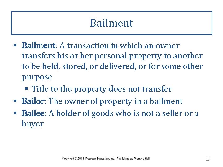 Bailment § Bailment: A transaction in which an owner transfers his or her personal