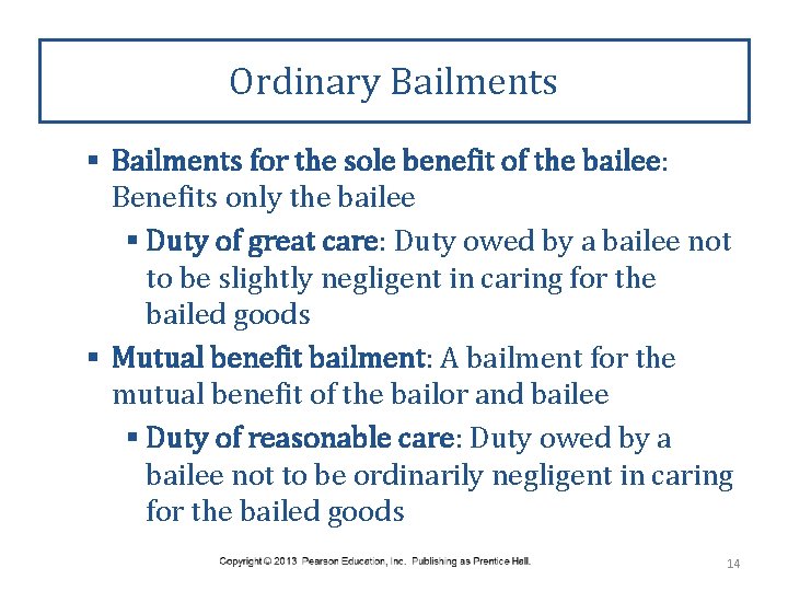 Ordinary Bailments § Bailments for the sole benefit of the bailee: Benefits only the