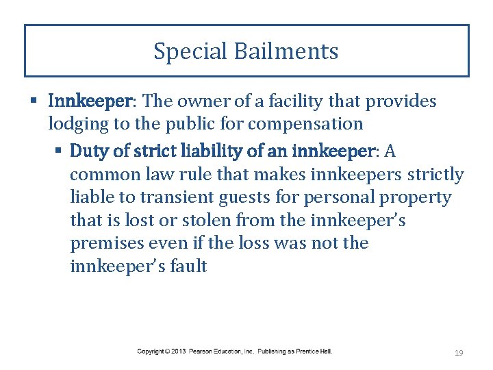 Special Bailments § Innkeeper: The owner of a facility that provides lodging to the