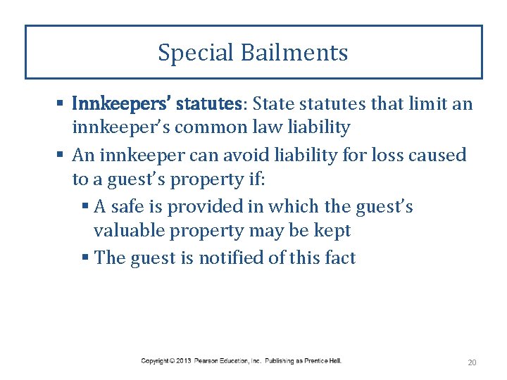 Special Bailments § Innkeepers’ statutes: State statutes that limit an innkeeper’s common law liability
