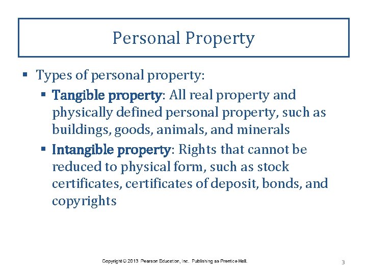 Personal Property § Types of personal property: § Tangible property: All real property and