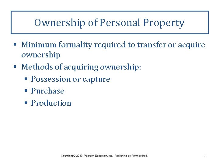 Ownership of Personal Property § Minimum formality required to transfer or acquire ownership §
