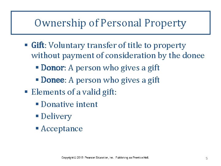 Ownership of Personal Property § Gift: Voluntary transfer of title to property without payment