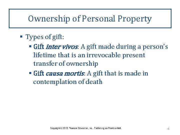 Ownership of Personal Property § Types of gift: § Gift inter vivos: A gift