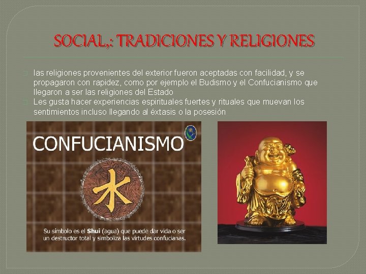 SOCIAL, : TRADICIONES Y RELIGIONES � � las religiones provenientes del exterior fueron aceptadas