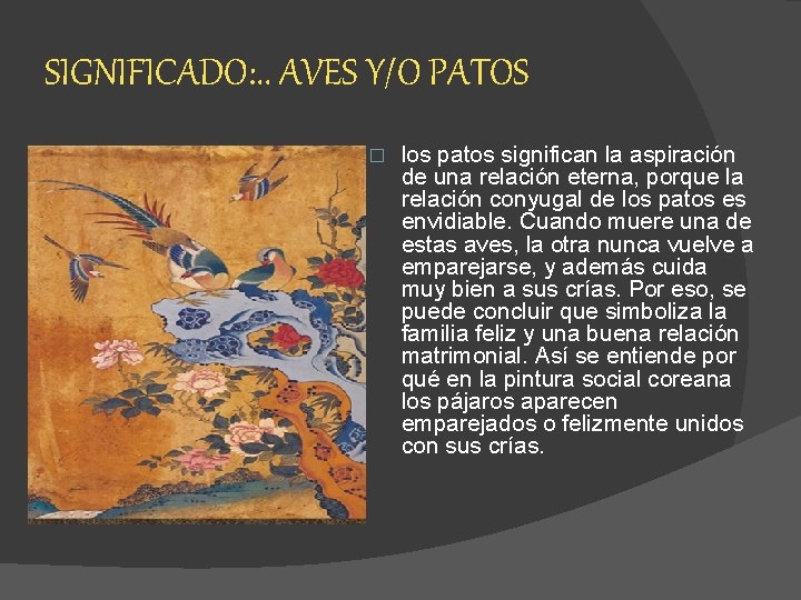 SIGNIFICADO: . . AVES Y/O PATOS � los patos significan la aspiración de una