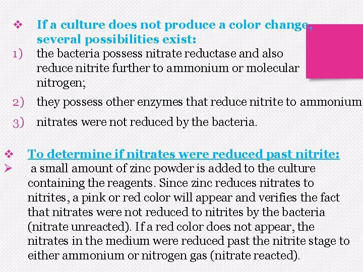 v 1) If a culture does not produce a color change, several possibilities exist: