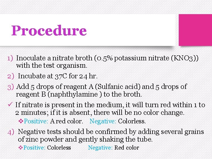 Procedure 1) Inoculate a nitrate broth (0. 5% potassium nitrate (KNO 3)) with the